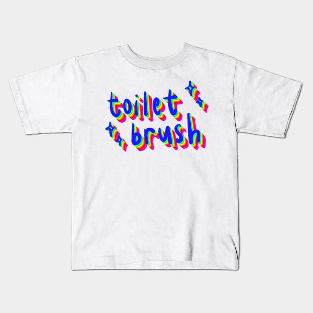 toilet brush Kids T-Shirt by cmxcrunch